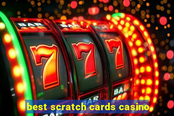 best scratch cards casino