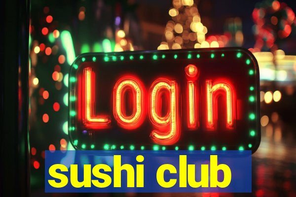 sushi club