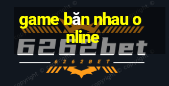 game băn nhau online