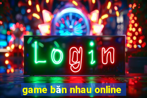 game băn nhau online