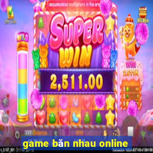 game băn nhau online