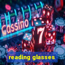 reading glasses