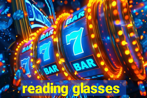 reading glasses