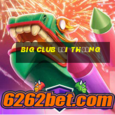 big club đổi thưởng