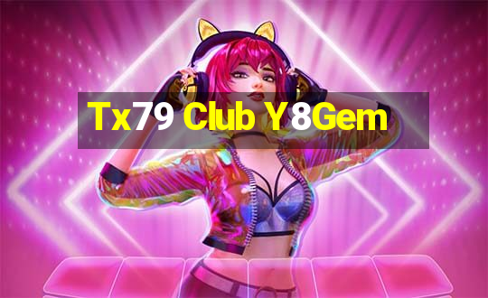 Tx79 Club Y8Gem