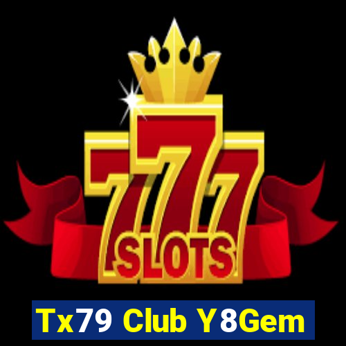 Tx79 Club Y8Gem