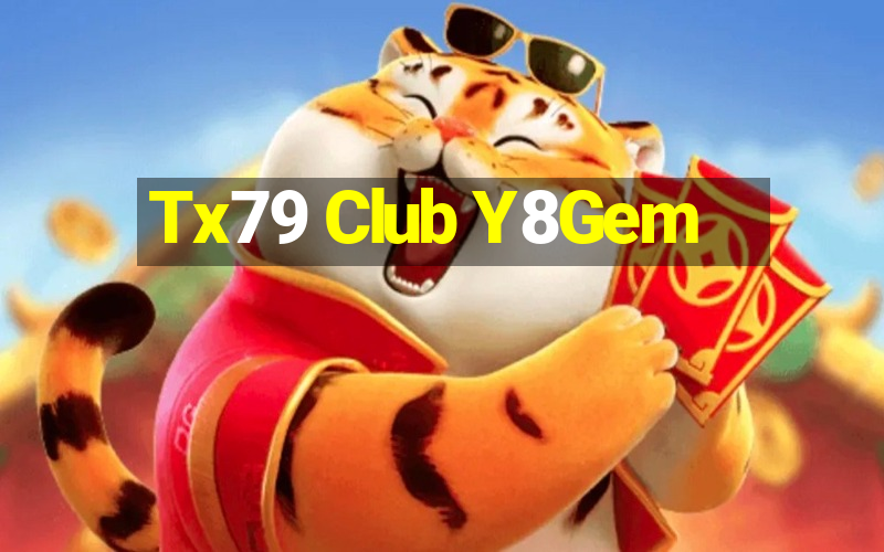 Tx79 Club Y8Gem