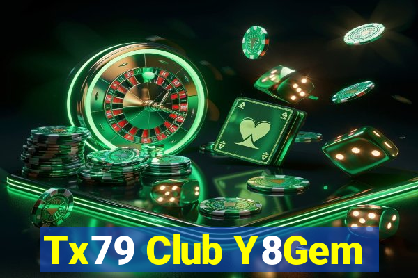 Tx79 Club Y8Gem