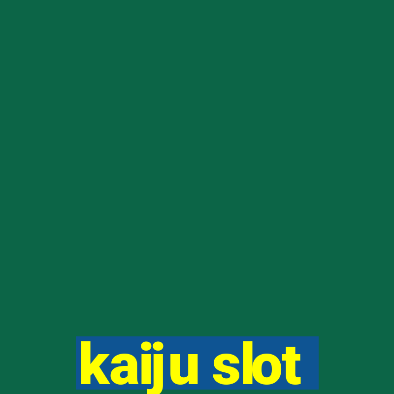 kaiju slot