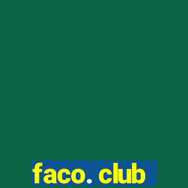 faco. club