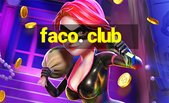 faco. club