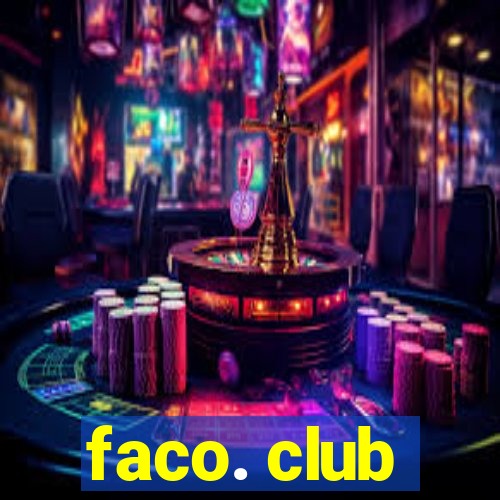 faco. club