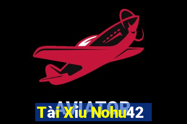 Tài Xỉu Nohu42