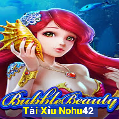 Tài Xỉu Nohu42