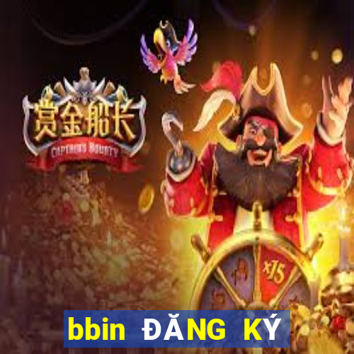 bbin ĐĂNG KÝ TRỰC TUYẾN