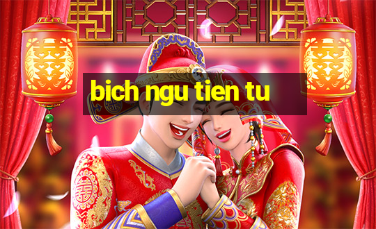 bich ngu tien tu