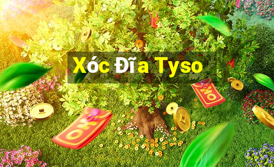 Xóc Đĩa Tyso