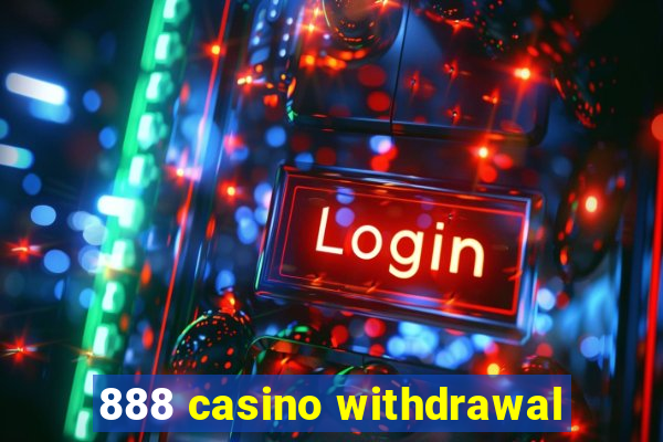 888 casino withdrawal