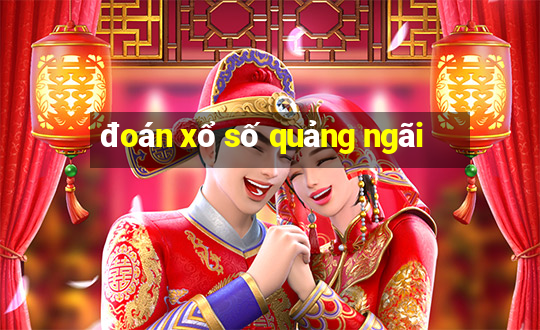 đoán xổ số quảng ngãi