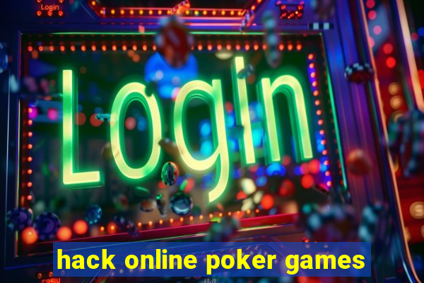 hack online poker games