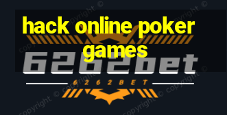 hack online poker games