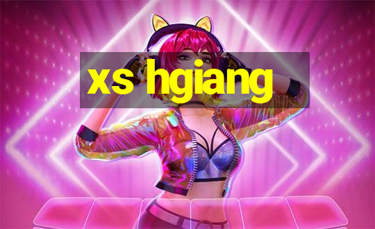 xs hgiang