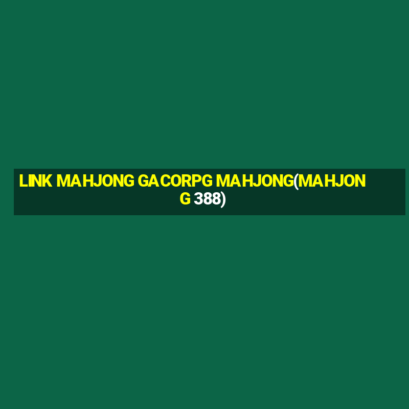 LINK MAHJONG GACORPG MAHJONG(MAHJONG 388)