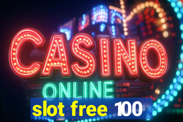 slot free 100