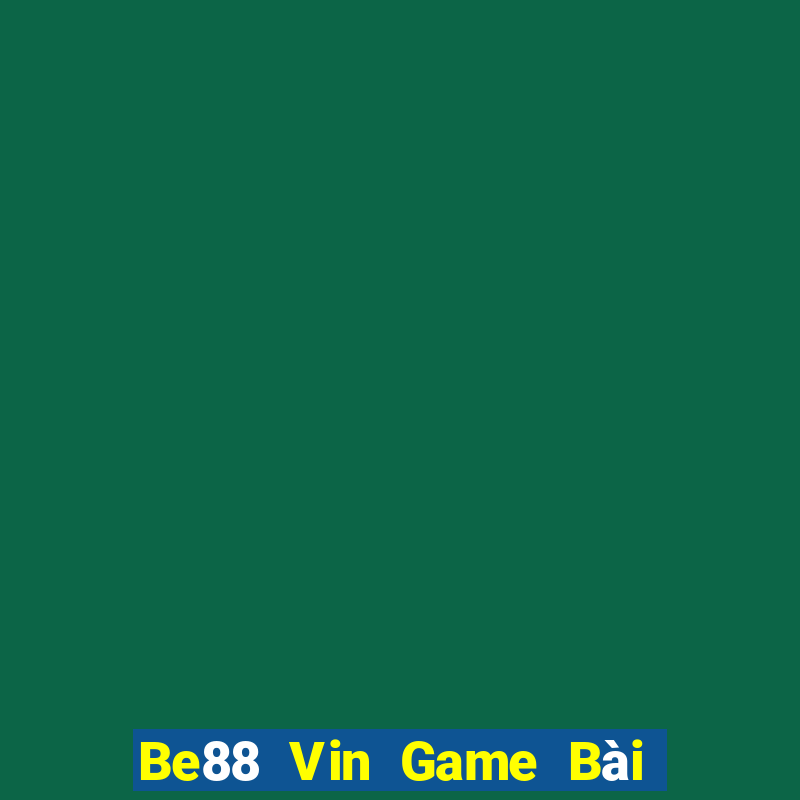 Be88 Vin Game Bài Xanh 9