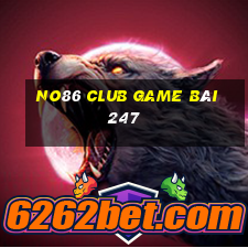 No86 Club Game Bài 247