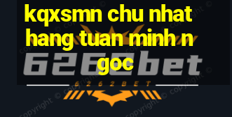 kqxsmn chu nhat hang tuan minh ngoc