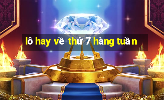 lô hay về thứ 7 hàng tuần