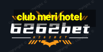 club meri hotel