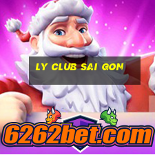 ly club sai gon