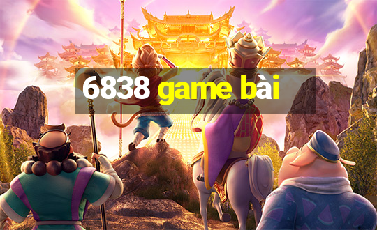 6838 game bài