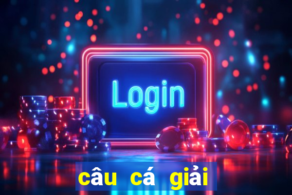 câu cá giải vô địch