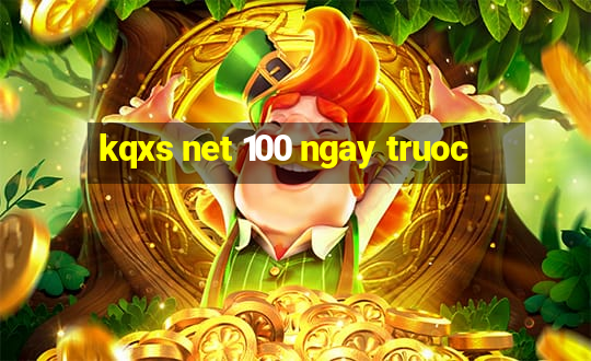 kqxs net 100 ngay truoc