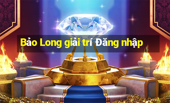 Bảo Long giải trí Đăng nhập