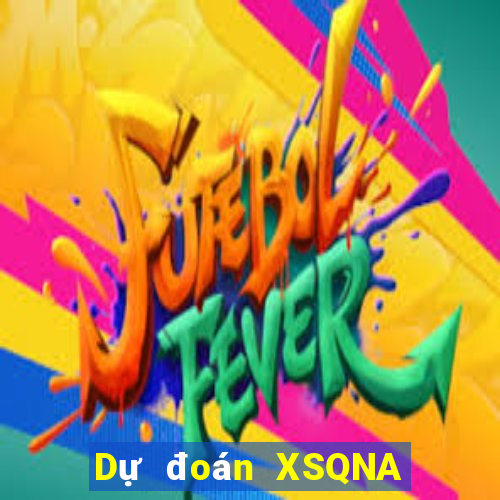 Dự đoán XSQNA Thứ 6