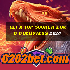 uefa top scorer euro qualifiers 2024