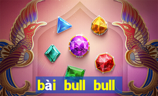 bài bull bull Bài Liêng Tải về