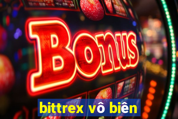 bittrex vô biên