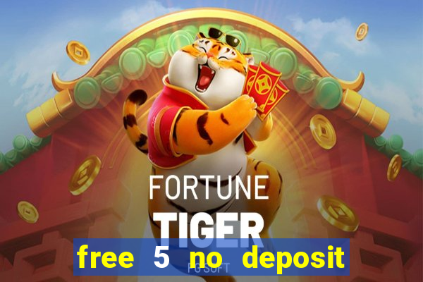 free 5 no deposit casino uk