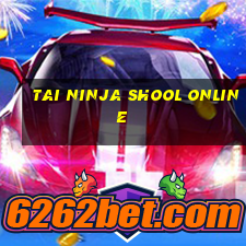 tai ninja shool online