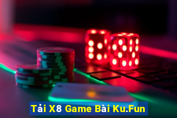 Tải X8 Game Bài Ku.Fun