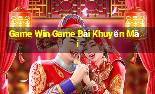 Game Win Game Bài Khuyến Mãi