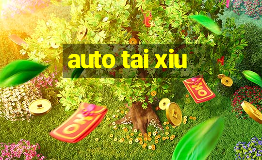 auto tai xiu