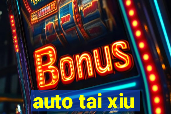 auto tai xiu