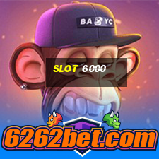 slot 6000