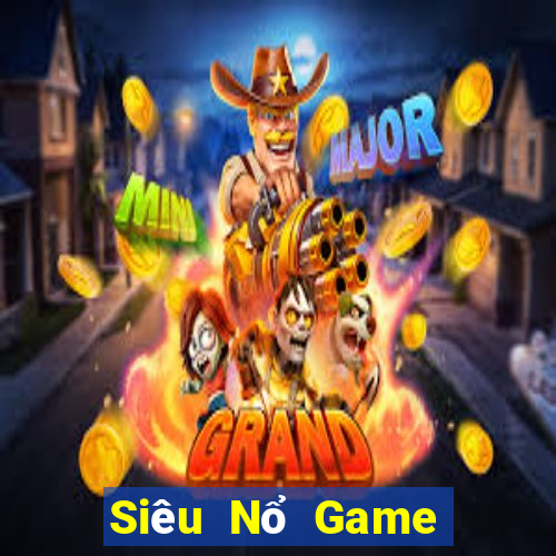 Siêu Nổ Game The Bài Hay Nhất 2021